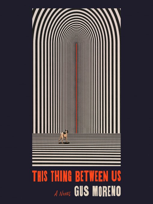 Title details for This Thing Between Us by Gus Moreno - Available